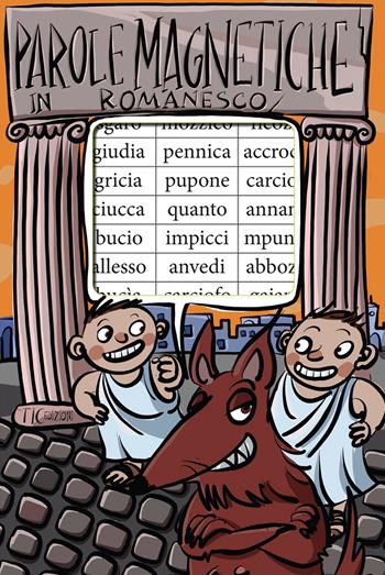 Parole magnetiche in romanesco - Graziano Graziani - Libro Tic 2018, Scripta magnet | Libraccio.it