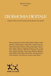 L' egemonia digitale. L'impatto delle nuove tecnologie nel mondo del lavoro