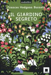 Il giardino segreto. Con audiolibro