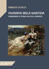 Filosofia della giustizia. Fondamenti di teoria politica e giuridica