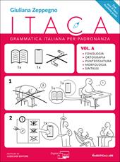 Itaca. Grammatica per padronanza. Con espansione online. Vol. A: Fonologia, ortografia, punteggiatura, morfologia e sintassi