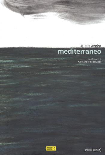 Mediterraneo. Ediz. a colori - Armin Greder - Libro Orecchio Acerbo 2017 | Libraccio.it