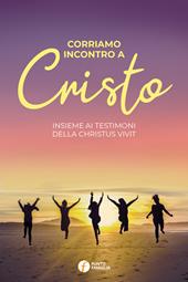 Corriamo incontro a Cristo. Insieme ai testimoni della Christus vivit