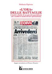 L' Ora delle battaglie. Indole ribelle di un piccolo quotidiano che cambiò il modo di fare giornalismo