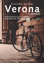 L'arcobaleno fuori porta. Verona e dintorni. In bicicletta alla scoperta dell’arte nel veronese