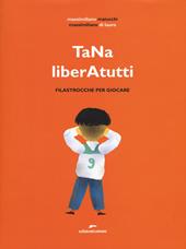 TaNa liberAtutti. Filastrocche per giocare. Ediz. illustrata