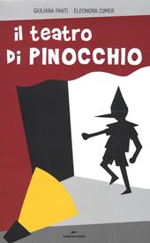 Il teatro di Pinocchio. Ediz. a colori