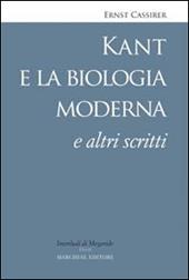 Kant e la biologia moderna e altri scritti