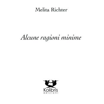 Alcune ragioni minime - Melita Richter - Libro Kolibris 2018, Swallow. Poesia della migrazione | Libraccio.it