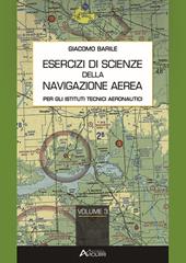 Esercizi di scienze della navigazione aerea. e professionali. Con espansione online. Vol. 3