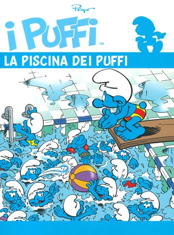 I puffi. L'integrale. Vol. 33: piscina dei puffi, La. - Peyo - Libro Linea Chiara 2020 | Libraccio.it