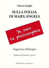 Sulla follia di Marx-Engles. Negazione dell'utopia