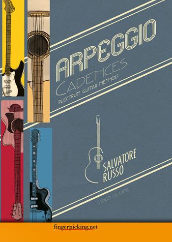 Arpeggio cadences. Plectrum guitar method. Con espansione online - Salvatore Russo - Libro Fingerpicking.net 2018, Acoustic | Libraccio.it
