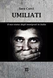 Umiliati. Il neo status degli immigrati in Italia