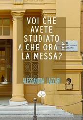 Voi che avete studiato a che ora c'e' la Messa?