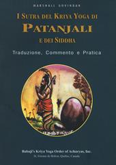 I sutra del Kriya yoga di Patanjali e dei Siddha. Traduzione, commento e pratica