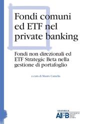 Fondi comuni ed ETF nel private banking. Fondi non direzionali ed ETF strategic beta nella gestione di portafoglio