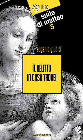 Il delitto in casa Taddei - Eugenio Giudici - Libro Eclissi 2018, I Dingo | Libraccio.it
