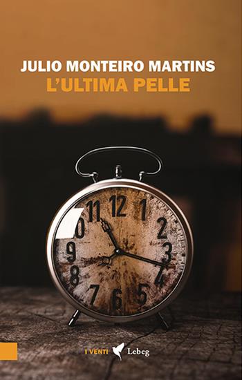 L'ultima pelle - Julio Monteiro Martins - Libro Lebeg 2019, I venti | Libraccio.it