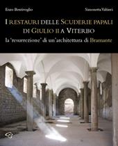 Il restauro delle Scuderie papali di Giulio II a Viterbo. La «resurrezione» di un'architettura bramantesca