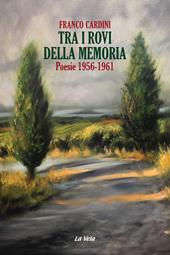 Tra i rovi della memoria. Poesie (1956-1961)