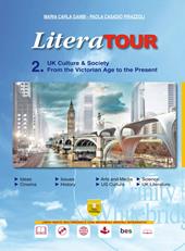 LiteraTour. UK culture & society. From the Victorian age to the present. Ediz. per la scuola. Con espansione online. Vol. 2