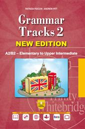 Grammar tracks. Ediz. per la scuola. Con CD-ROM. Vol. 2: A2/B2 Elementary to upper intermediate