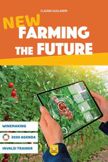 New Farming the future. - Claudia Gualandri - Libro Trinity Whitebridge 2023 | Libraccio.it