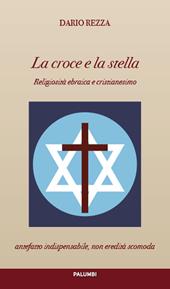 La croce e la stella. Religiosità ebraica e cristianesimo