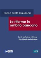 Le riforme in ambito bancario - Enrico Sirotti Gaudenzi - Libro Primiceri Editore 2016, FastLaw | Libraccio.it