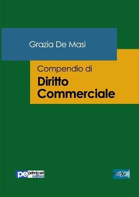 Compendio di diritto commerciale - Grazia De Masi - Libro Primiceri Editore 2017, FastLaw | Libraccio.it
