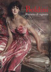 Boldini. Ritratto di signora. Catalogo della mostra (Milano, 16 marzo-17 giugno 2018). Ediz. a colori