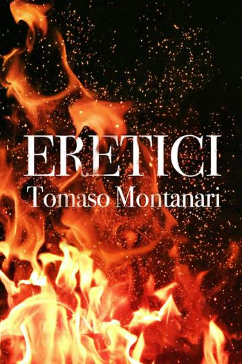 Eretici - Tomaso Montanari - Libro PaperFIRST 2020 | Libraccio.it