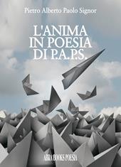 L' anima in poesia di p.a.p.s.