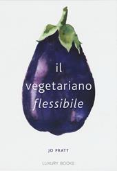 Il vegetariano flessibile