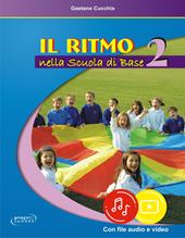 Il ritmo nella scuola di base. Con File audio e video in streaming. Vol. 2