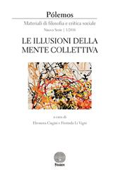 Pólemos. Materiali di filosofia e critica sociale. Nuova serie (2016). Vol. 1: Le illusioni della mente collettiva.