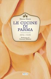 Le cucine di Parma. Storia e ricette