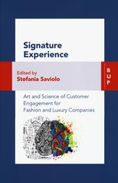 Signature experience. Art and science of customer engagement for fashion and luxury companies. Ed. Inglese