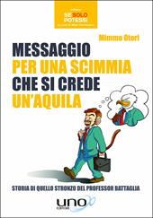 Messaggio per una scimmia che si crede un'aquila