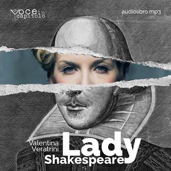 Lady Shakespeare - Valentina Veratrini - Libro Voce in Capitolo 2020 | Libraccio.it