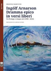 Ingólf Arnarson. Dramma epico in versi liberi. Un prologo e cinque atti (1990-2016)