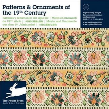 Patterns & ornaments of 19th century. Ediz. multilingue. Con CD-ROM  - Libro The Pepin Press 2011 | Libraccio.it