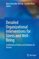 Derailed Organizational Interventions for Stress and Well-Being