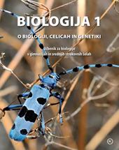 Biologija. O biologiji, celicah in genetiki. Ucbenik za biologijo v gimnazijah in srednjih strolovnih solah. Vol. 1