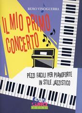 Il mio primo concerto. Pezzi facili per pianoforte in stile jazzistico