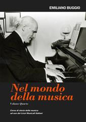 Nel mondo della musica. Corso di storia della musica. Per i Licei. Vol. 4