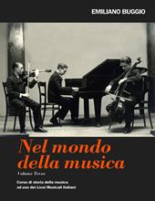 Nel mondo della musica. Corso di storia della musica. Per i Licei. Vol. 3