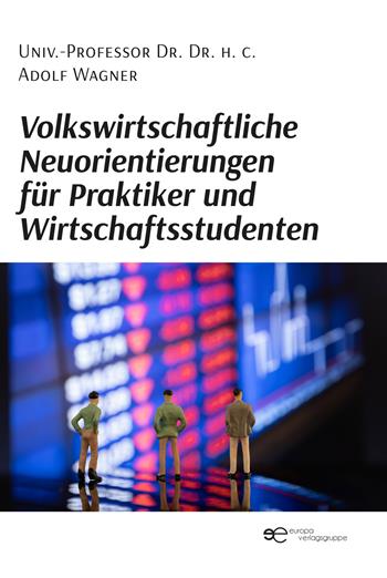 Volkswirtschaftliche Neuorientierungen für Praktiker und Wirtschaftsstudenten - Adolf Wagner - Libro Europa Edizioni 2023, Globus | Libraccio.it