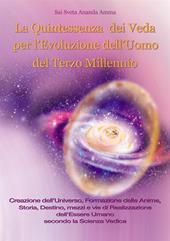 La quintessenza dei Veda per l'evoluzione dell'uomo del terzo millennio